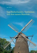 Von Rauberbanden, Taufsteinen und dem nassen Bauerlein