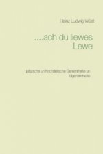 ....ach du liewes Lewe