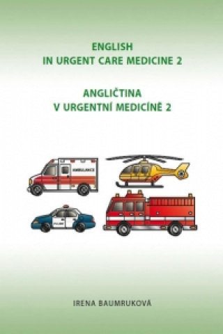 Angličtina v urgentní medicíně 2/English in Urgent Care Medicine 2