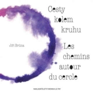 Cesty kolem kruhu/Les chemins autour du cercle