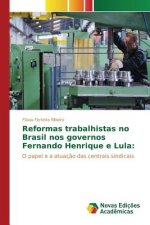 Reformas trabalhistas no Brasil nos governos Fernando Henrique e Lula