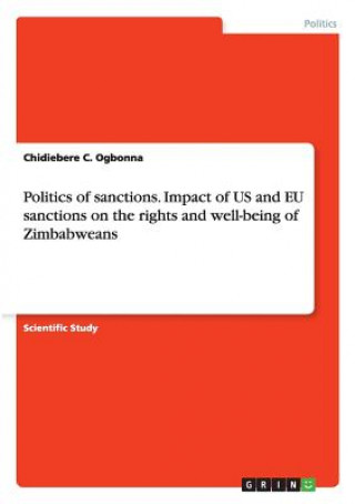 Politics of sanctions. Impact of US and EU sanctions on the rights and well-being of Zimbabweans