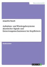 Aufnahme- und Wiedergabesysteme akustischer Signale und Entzerrungsmechanismen bei Kopfhoerern