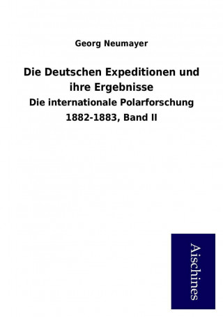 Die Deutschen Expeditionen und ihre Ergebnisse