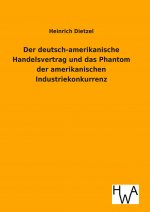 Der deutsch-amerikanische Handelsvertrag und das Phantom der amerikanischen Industriekonkurrenz