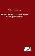 Die Weltboersen und Finanzkrisen des 16. Jahrhunderts