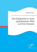 Geldpolitik in einer globalisierten Welt und ihre Grenzen