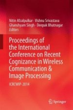 Proceedings of the International Conference on Recent Cognizance in Wireless Communication & Image Processing