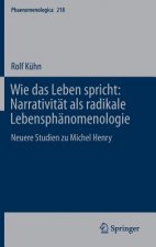 Wie Das Leben Spricht: Narrativitat ALS Radikale Lebensphanomenologie