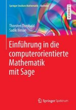 Einfuhrung in die computerorientierte Mathematik mit Sage