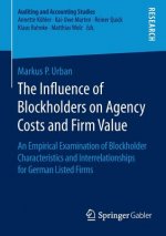 Influence of Blockholders on Agency Costs and Firm Value