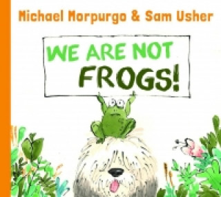 We Are Not Frogs!