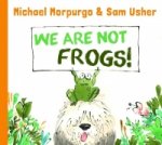 We Are Not Frogs!