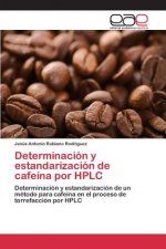 Determinacion y estandarizacion de cafeina por HPLC