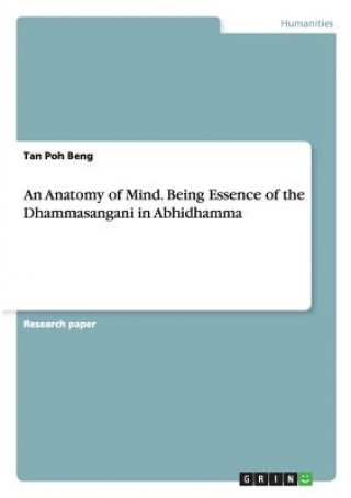 Anatomy of Mind. Being Essence of the Dhammasangani in Abhidhamma