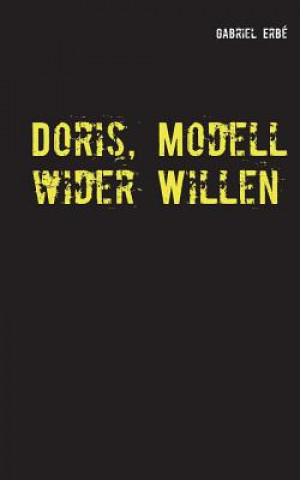 Doris, Modell wider Willen