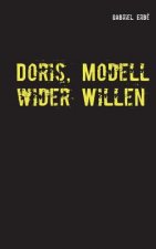 Doris, Modell wider Willen