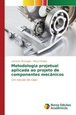 Metodologia projetual aplicada ao projeto de componentes mecanicos
