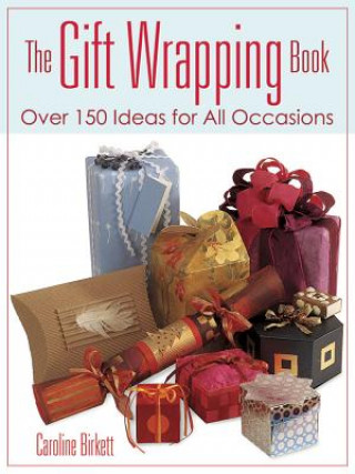 Gift Wrapping Book: Over 150 Ideas for All Occasions