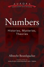 Numbers: Histories, Mysteries, Theories