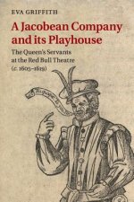 Jacobean Company and its Playhouse