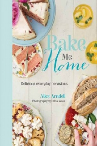 Bake Me Home: Delicious Everyday Occasions