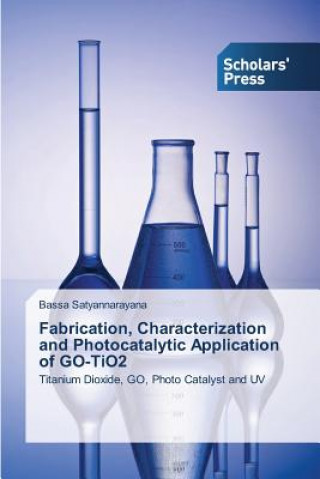 Fabrication, Characterization and Photocatalytic Application of GO-TiO2