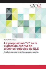 preposicion a en la expresion escrita de alumnos egipcios de ELE