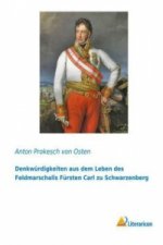 Denkwürdigkeiten aus dem Leben des Feldmarschalls Fürsten Carl zu Schwarzenberg
