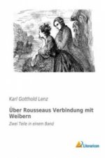 Über Rousseaus Verbindung mit Weibern