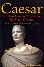Selections from His Commentarii de Bello Gallico