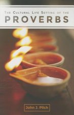 Cultural Life Setting of the Proverbs