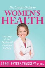 Dr. Carol'S Guide To Women'S Health