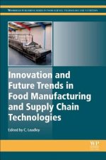 Innovation and Future Trends in Food Manufacturing and Supply Chain Technologies