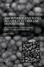 Amorphous and Nano Alloys Electroless Depositions