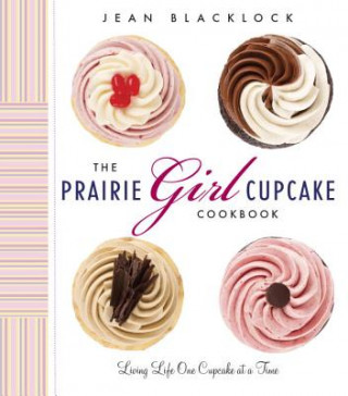 Prairie Girl Cupcake Cookbook