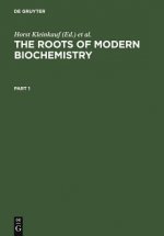 Roots of Modern Biochemistry