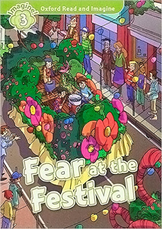 Oxford Read and Imagine: Level 3:: Fear at the Festival audio CD pack