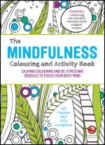 Mindfulness Colouring and Activity Book - Calming Colouring and De-stressing Doodles to Focus Your Busy Mind