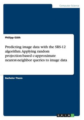 Predicting image data with the SRS-12 algorithm. Applying random projection-based c-approximate nearest-neighbor queries to image data