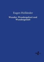 Wunder, Wundergeburt und Wundergestalt
