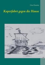 Kaperfahrt gegen die Hanse