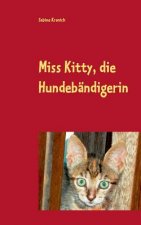 Miss Kitty, die Hundebandigerin