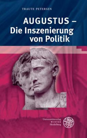 Augustus - Die Inszenierung von Politik