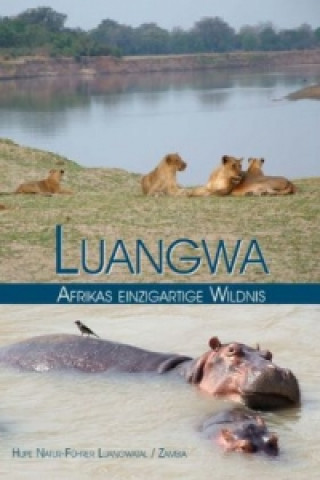 Luangwa - Afrikas einzigartige Wildnis