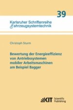 Bewertung der Energieeffizienz von Antriebssystemen mobiler Arbeitsmaschinen am Beispiel Bagger