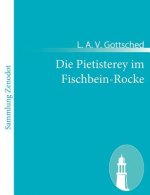 Pietisterey im Fischbein-Rocke