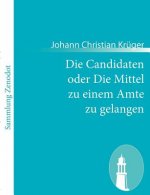 Candidaten oder Die Mittel zu einem Amte zu gelangen