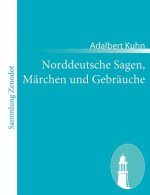 Norddeutsche Sagen, Marchen und Gebrauche