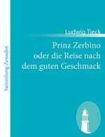 Prinz Zerbino oder die Reise nach dem guten Geschmack